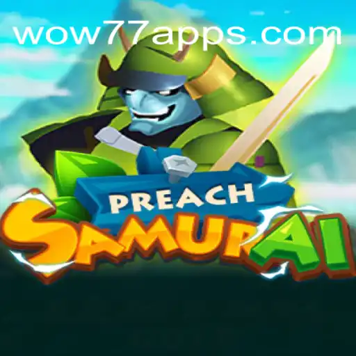 Descubra o Mundo Fascinante de PreachSamurai: Um Mergulho no Universo de wow77.game